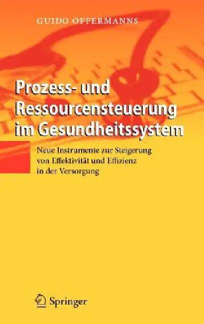 Prozess- Und Ressourcensteuerung Im Gesundheitssystem (English, Guido Offermanns)