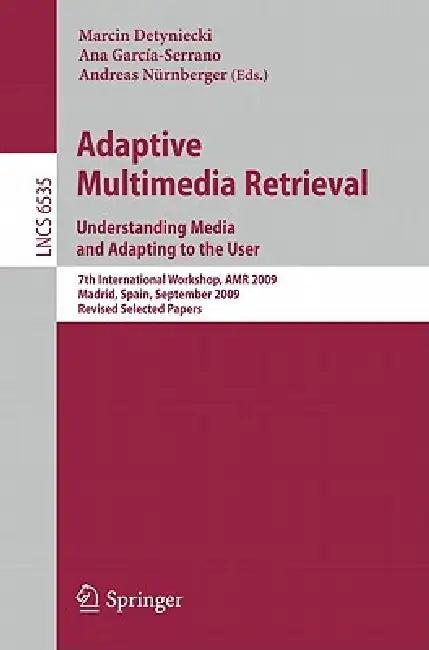 Adaptive Multimedia Retrieval (English, Marcin Detyniecki | Ana García-Serrano | Andreas Nürnberger)