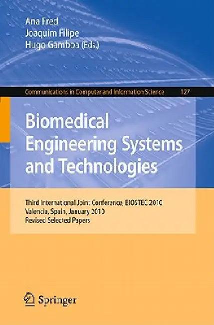 Biomedical Engineering Systems and Technologies (English, Ana Fred | Joaquim Filipe | Hugo Gamboa)