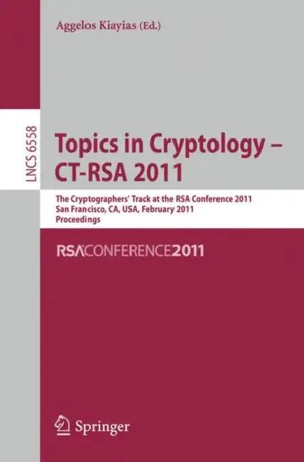 Topics in Cryptology -- Ct-Rsa 2011 (English, Aggelos Kiayias)