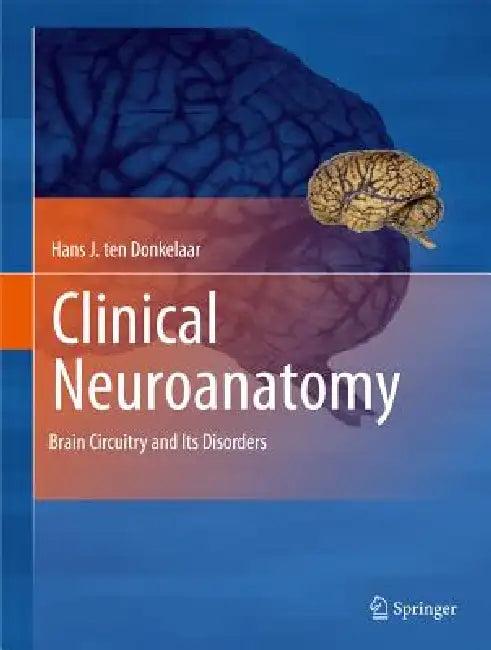 Clinical Neuroanatomy (English, Hans J. Ten Donkelaar)
