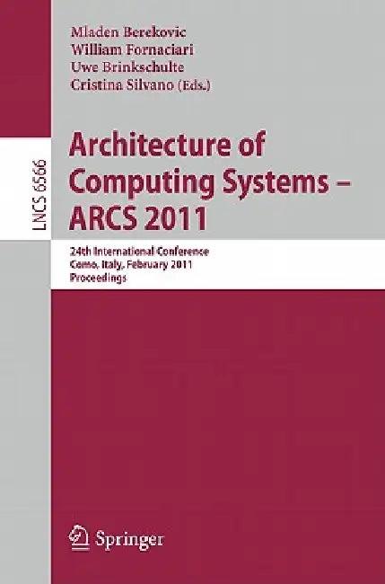 Architecture of Computing Systems - Arcs 2011 (English, Mladen Berekovic | William Fornaciari | Uwe Brinkschulte)