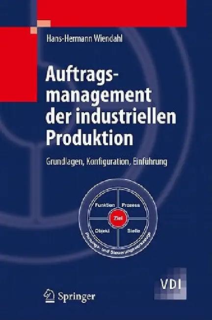 Auftragsmanagement Der Industriellen Produktion (English, Hans-Hermann Wiendahl)