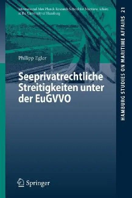 Seeprivatrechtliche Streitigkeiten Unter Der Eugvvo (English, Philipp Egler)