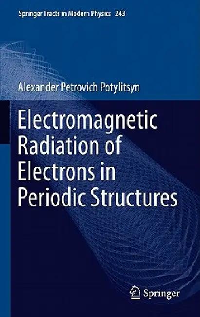 Electromagnetic Radiation of Electrons in Periodic Structures (English, Alexander Potylitsyn)