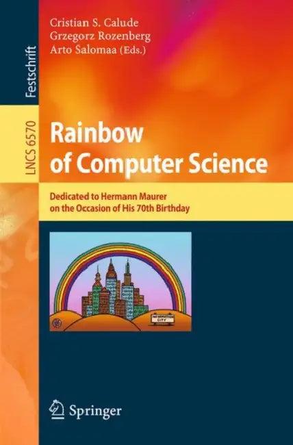 Rainbow of Computer Science (English, Cristian S. Calude | Grzegorz Rozenberg | Arto Salomaa)