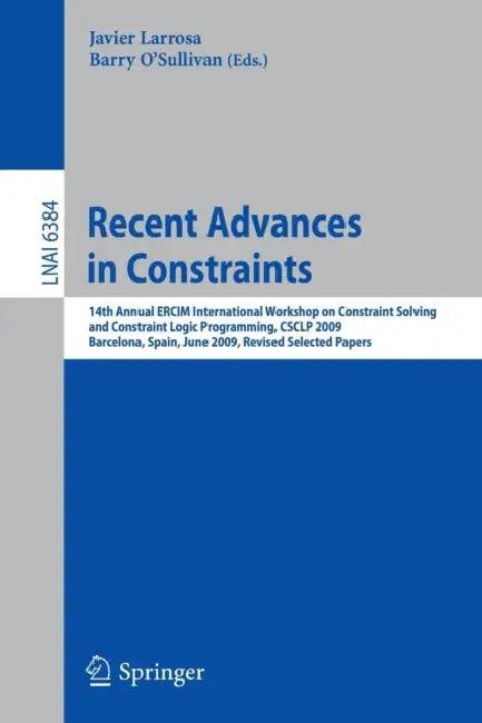 Recent Advances in Constraints (English, Javier Larrosa | Barry O'Sullivan)