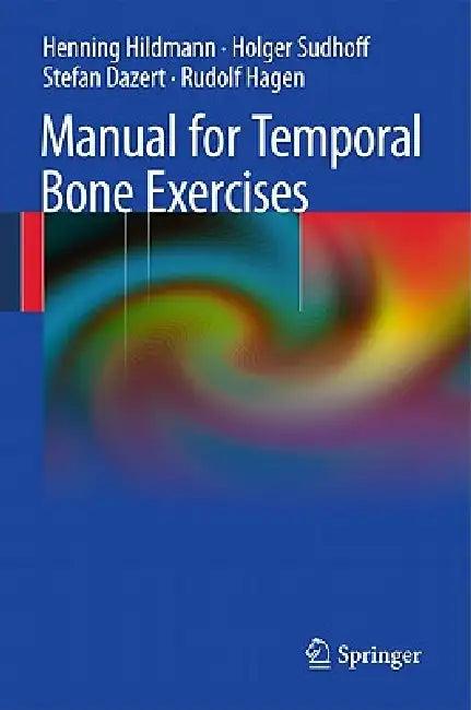 Manual of Temporal Bone Exercises (English, Henning Hildmann | Holger Sudhoff | Stefan Dazert)
