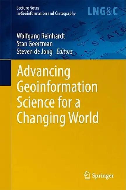 Advancing Geoinformation Science for a Changing World (English, S. C. M. Geertman | Wolfgang Reinhardt | Fred Toppen)