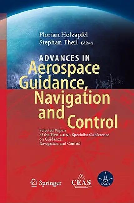 Advances in Aerospace Guidance, Navigation and Control (English, Florian Holzapfel | Stephan Theil)
