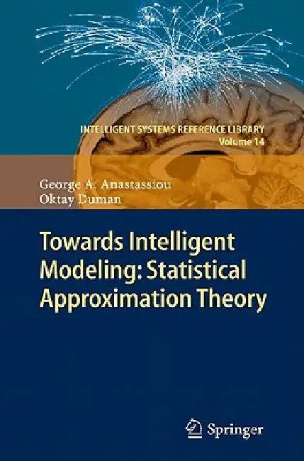 Towards Intelligent Modeling (English, George A. Anastassiou | Oktay Duman)