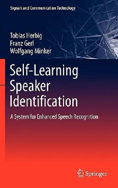 Self-Learning Speaker Identification (English, Tobias Herbig | Franz Gerl | Wolfgang Minker)
