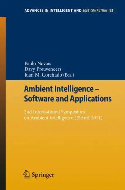 Ambient Intelligence - Software and Applications (English, Paulo Novais | Davy Preuveneers | Juan Manuel Corchado Rodríguez)