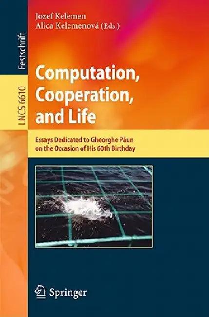 Computation, Cooperation, & Life (English, Jozef Kelemen | Alica Kelemenová)