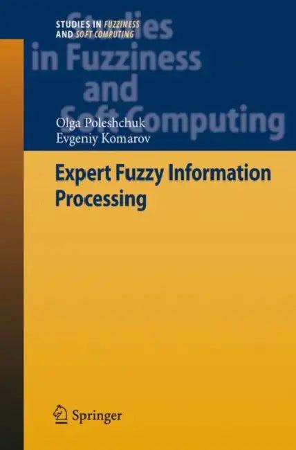 Expert Fuzzy Information Processing (English, Olga Poleshchuk | Evgeniy Komarov)