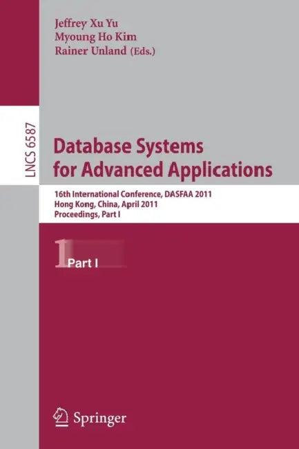 Database Systems for Advanced Applications (English, Jeffrey Xu Yu | Myoung Ho Kim | Rainer Unland)