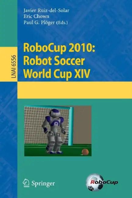 Robocup 2010 (English, Javier Ruiz-Del-Solar | Eric Chown | Paul G. Ploeger)