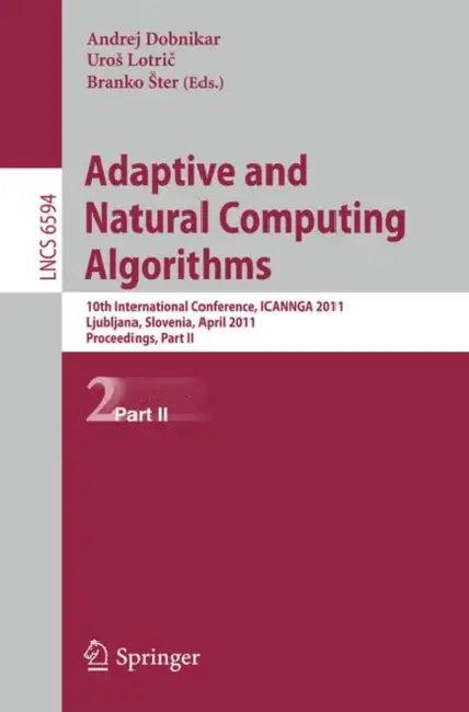 Adaptive and Natural Computing Algorithms (English, Andrej Dobnikar | Uros Lotric | Branko Ster)