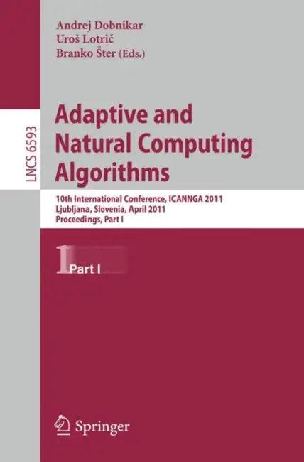 Adaptive and Natural Computing Algorithms (English, Andrej Dobnikar | Uros Lotric | Branko Ster)