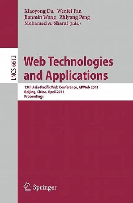 Web Technologies and Applications (English, Xiaoyong Du | Wenfei Fan | Jianmin Wang)