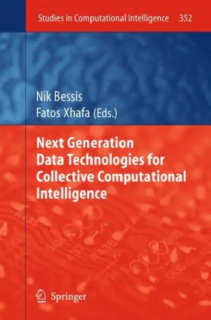 Next Generation Data Technologies for Collective Computational Intelligence (English, Nik Bessis | Fatos Xhafa)