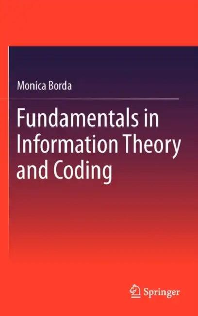 Fundamentals in Information Theory and Coding (English, Monica Borda)
