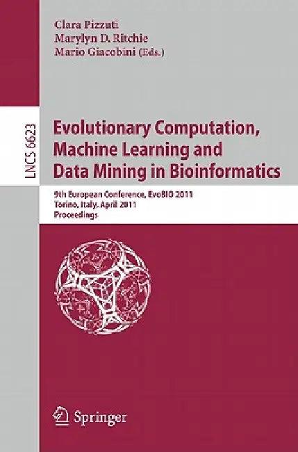 Evolutionary Computation, Machine Learning and Data Mining in Bioinformatics (English, Clara Pizzuti | Marylyn D. Ritchie | Mario Giacobini)