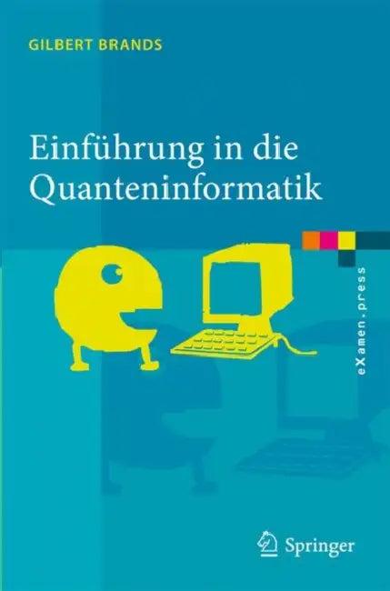 Einführung in Die Quanteninformatik (English, Gilbert Brands)