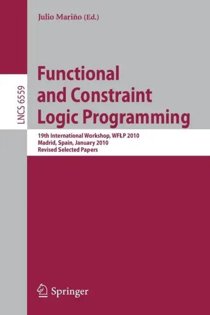 Functional and Constraint Logic Programming (English, Julio Marino)