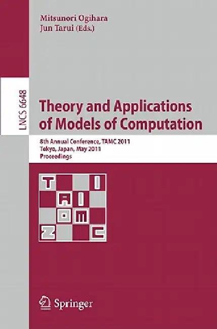 Theory and Applications of Models of Computation (English, Mitsunori Ogihara | Jun Tarui)