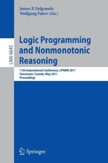 Logic Programming and Nonmonotonic Reasoning (English, James Delgrande | Wolfgang Faber)