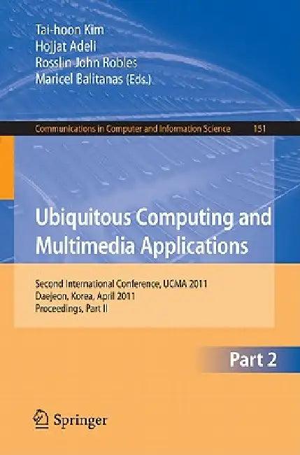 Ubiquitous Computing and Multimedia Applications (English, Tai-hoon Kim | Hojjat Adeli | Rosslin John Robles)