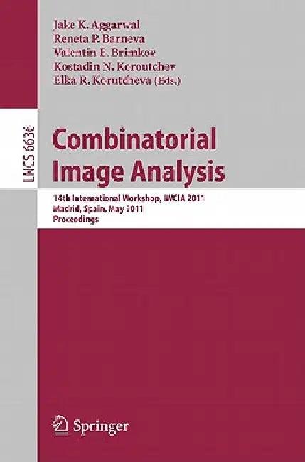 Combinatorial Image Analysis (English, Jake K. Aggarwal | Reneta P. Barneva | Valentin E. Brimkov)