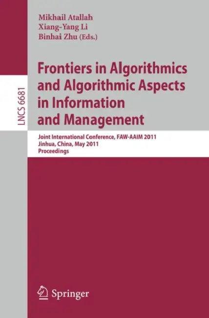 Frontiers in Algorithmics and Algorithmic Aspects in Information and Management (English, Mikhail Atallah | Xiang-Yang Li | Binhai Zhu)