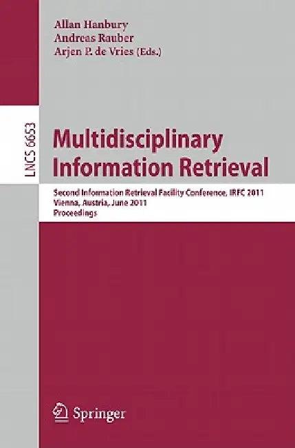Multidisciplinary Information Retrieval (English, Allan Hanbury | Andreas Rauber | Arjen De Vries)