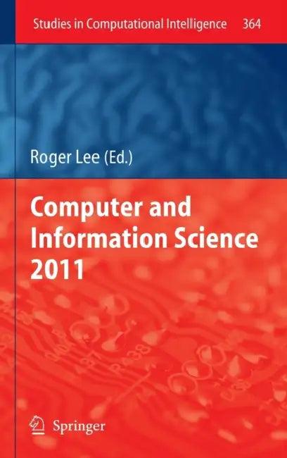 Computer and Information Science 2011 (English, Roger Lee)