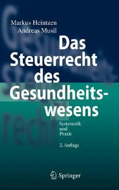Das Steuerrecht Des Gesundheitswesens (English, Markus Heintzen | Andreas Musil)