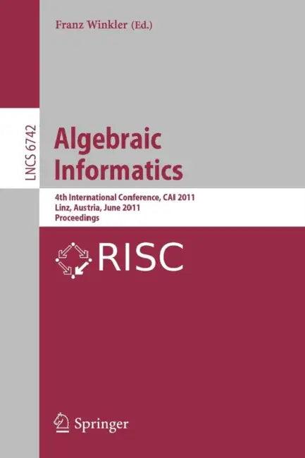 Algebraic Informatics (English, Franz Winkler)