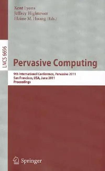Pervasive Computing (English, Kent Lyons | Jeffrey Hightower | Elaine M. Huang)