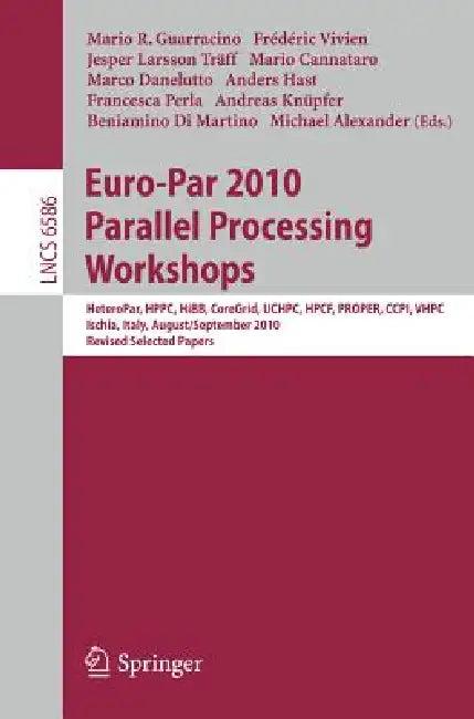 Euro-Par 2010, Parallel Processing Workshops (English, Mario R. Guarracino | Fréderic Vivien | Jesper Larsson Traff)