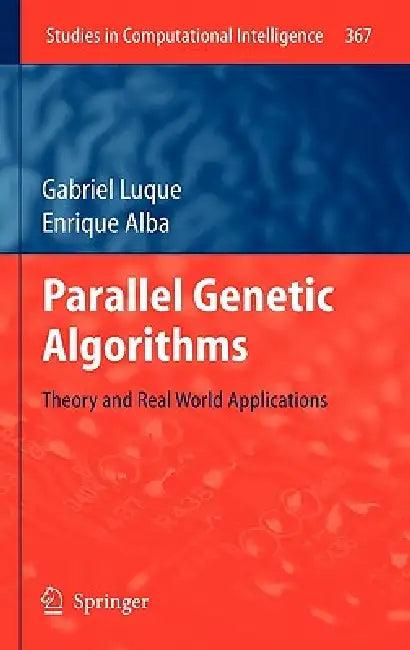 Parallel Genetic Algorithms (English, Gabriel Luque | Enrique Alba)