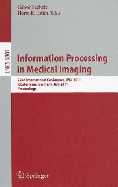 Information Processing in Medical Imaging (English, Gábor Székely | Horst K. Hahn)