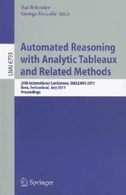 Automated Reasoning with Analytic Tableaux and Related Methods (English, Kai Brünnler | George Metcalfe)