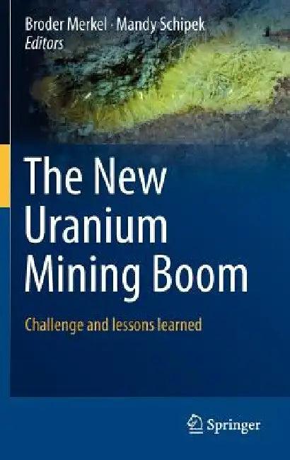 The New Uranium Mining Boom (English, Broder Merkel | Mandy Schipek)