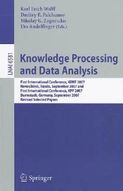 Knowledge Processing and Data Analysis (English, Karl Erich Wolff | Dmitry E. Palchunov | Nikolay G. Zagoruiko)