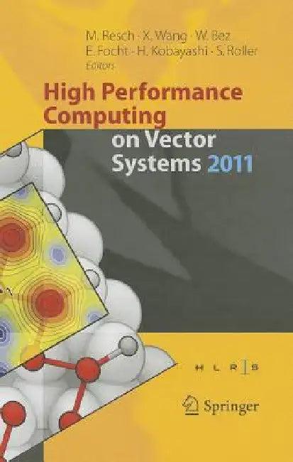 High Performance Computing on Vector Systems 2011 (English, Michael M. Resch | Xin Wang | Erich Focht)