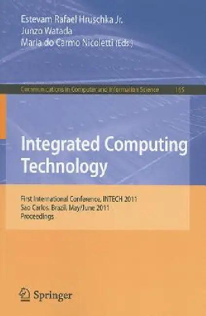 Integrated Computing Technology (English, Estevam Rafael Hruschka | Junzo Watada | Maria Carmo Nicoletti)