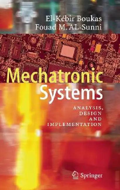 Mechatronic Systems (English, El-Kébir Boukas | Fouad M. Al-Sunni)