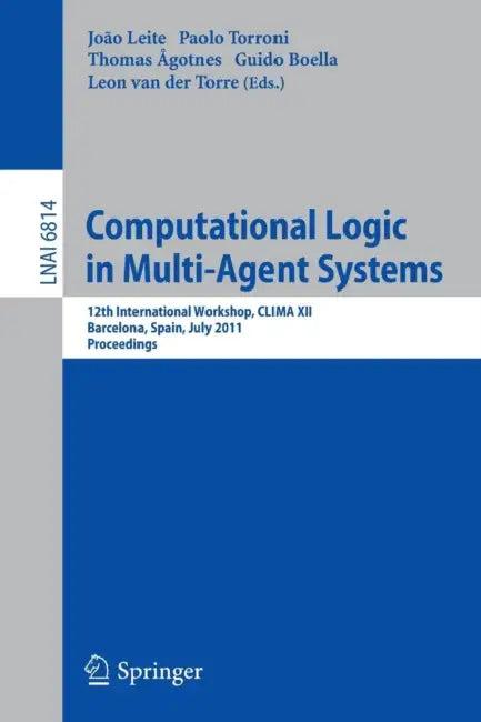 Computational Logic in Multi-Agent Systems (English, Joao Leite | Paolo Torroni | Thomas Agotnes)