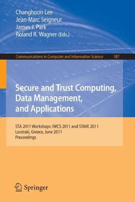 Secure and Trust Computing, Data Management, and Applications (English, Changhoon Lee | Jean-Marc Seigneur | James J. Park)